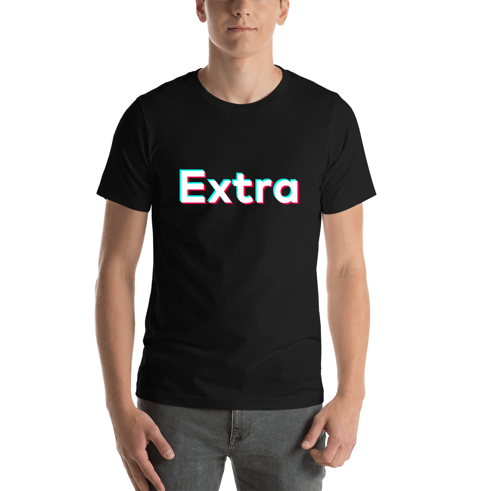 Extra T-Shirt - Black - TikTok Trends - Shirt View