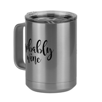 Thumbnail for Funny Coffee Mug Tumbler with Handle (15 oz), Probably Wine - Front Left View