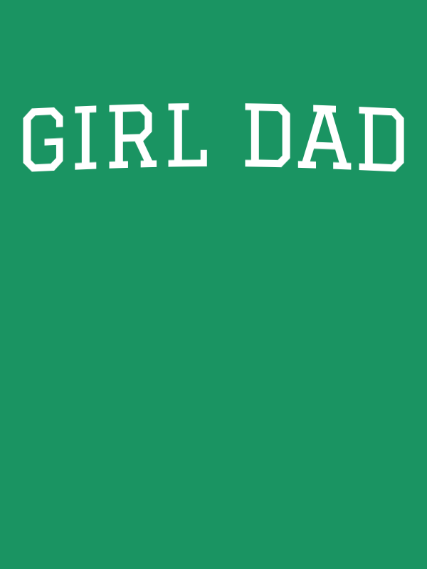 Personalized Girl Dad T-Shirt - Green - Decorate View