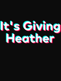Thumbnail for It's Giving Heather T-Shirt - Black - TikTok Trends - Decorate View
