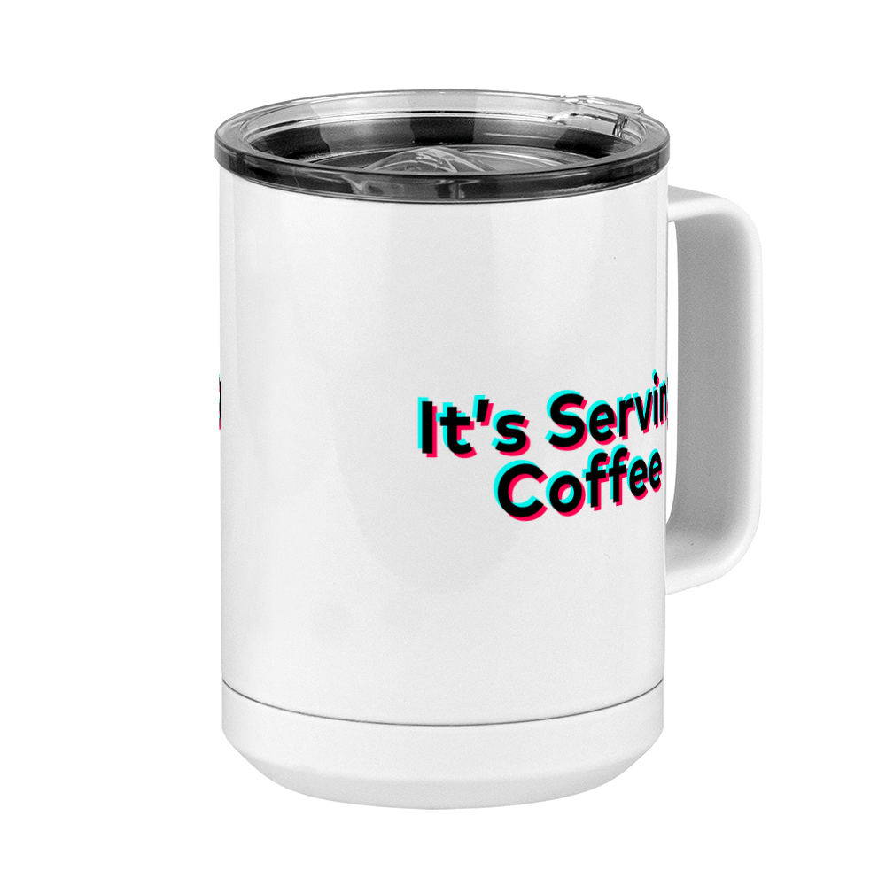 It's Serving Coffee Mug Tumbler with Handle (15 oz) - TikTok Trends - Front Right View
