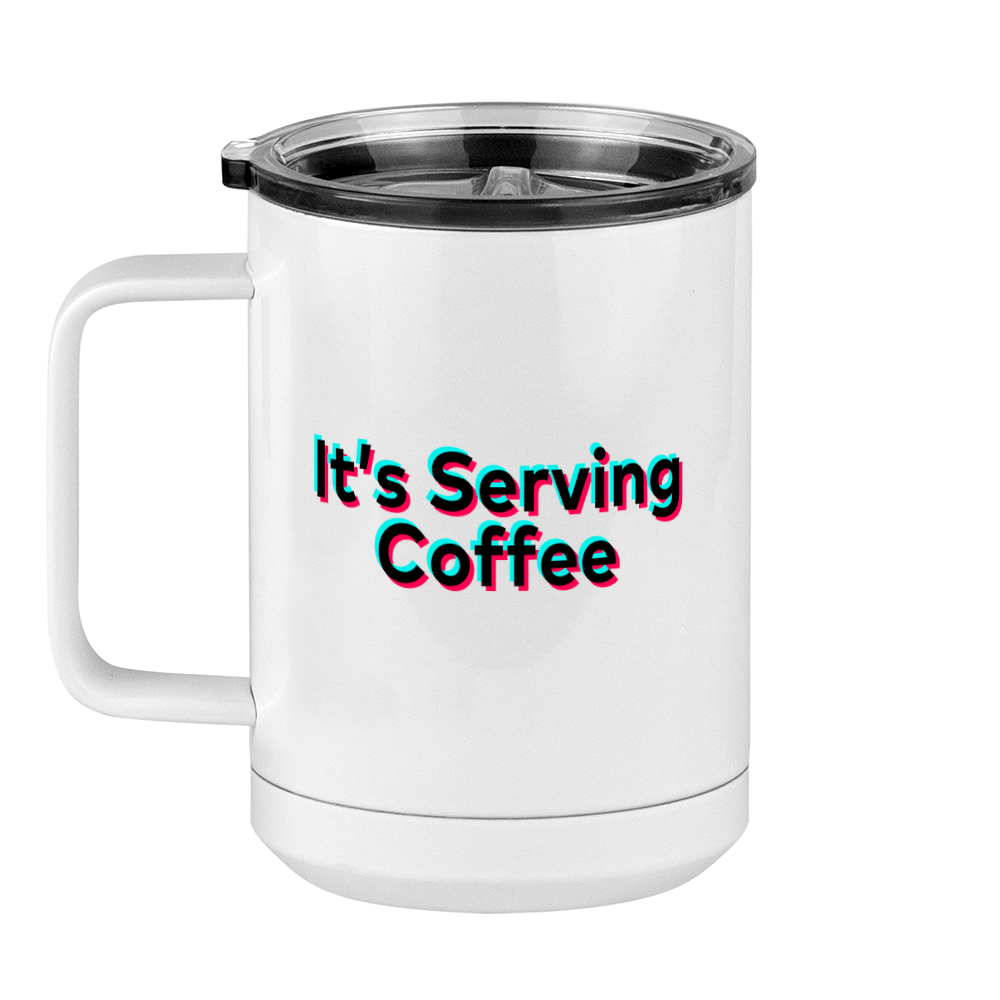 It's Serving Coffee Mug Tumbler with Handle (15 oz) - TikTok Trends - Left View