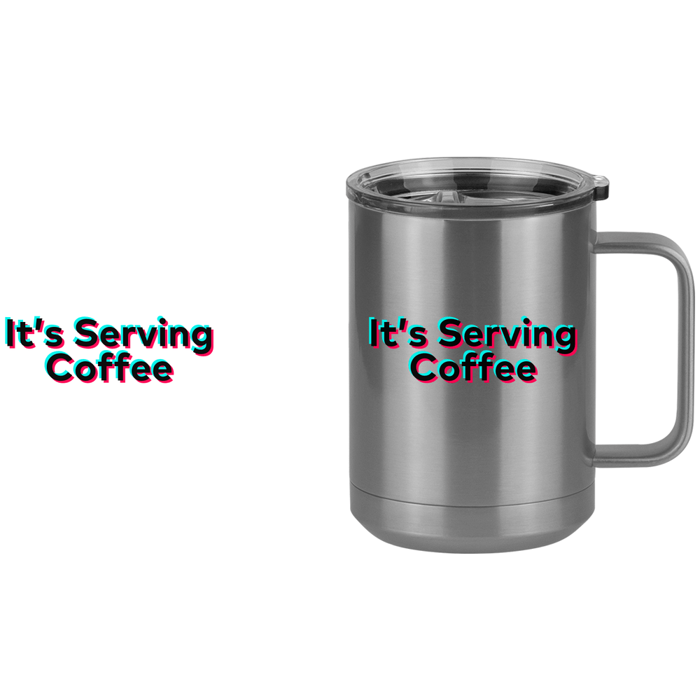 It's Serving Coffee Mug Tumbler with Handle (15 oz) - TikTok Trends - Design View