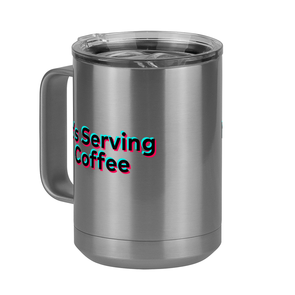 It's Serving Coffee Mug Tumbler with Handle (15 oz) - TikTok Trends - Front Left View