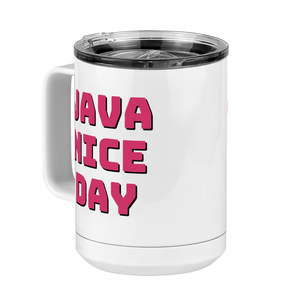 Java Nice Day Coffee Mug Tumbler with Handle (15 oz) - Front Left View