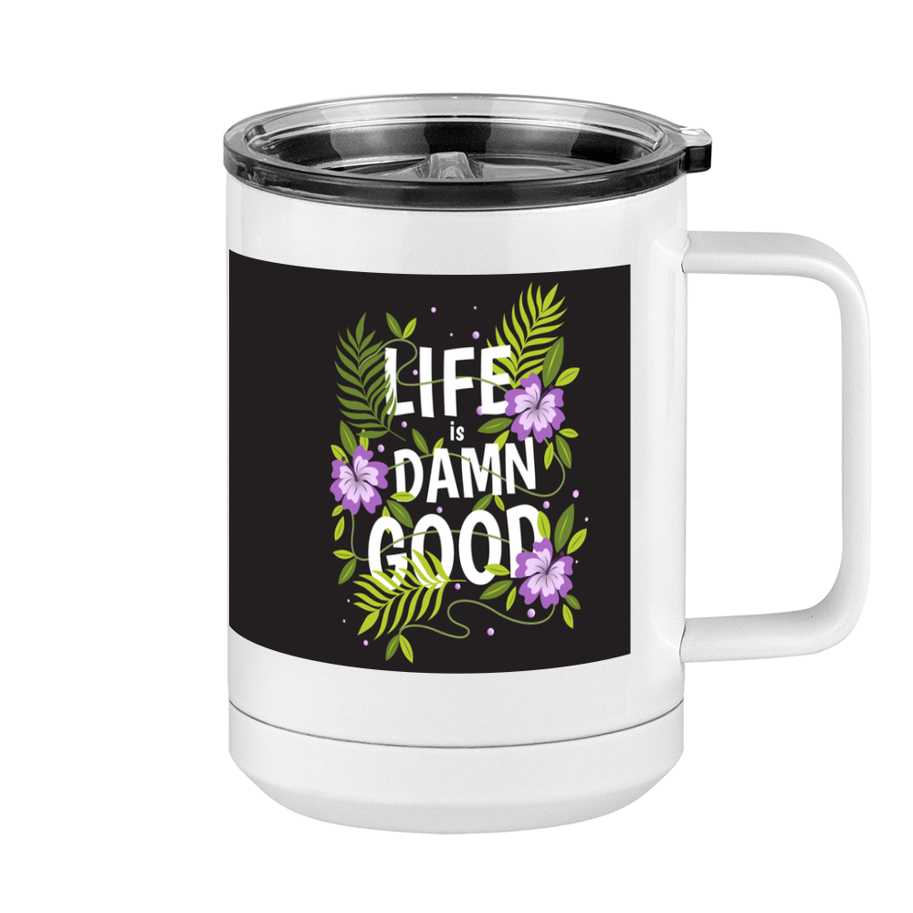 Life is Damn Good Coffee Mug Tumbler with Handle (15 oz) - Flowers - Right View