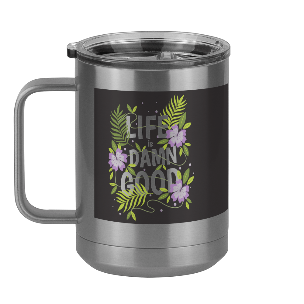 Life is Damn Good Coffee Mug Tumbler with Handle (15 oz) - Flowers - Left View