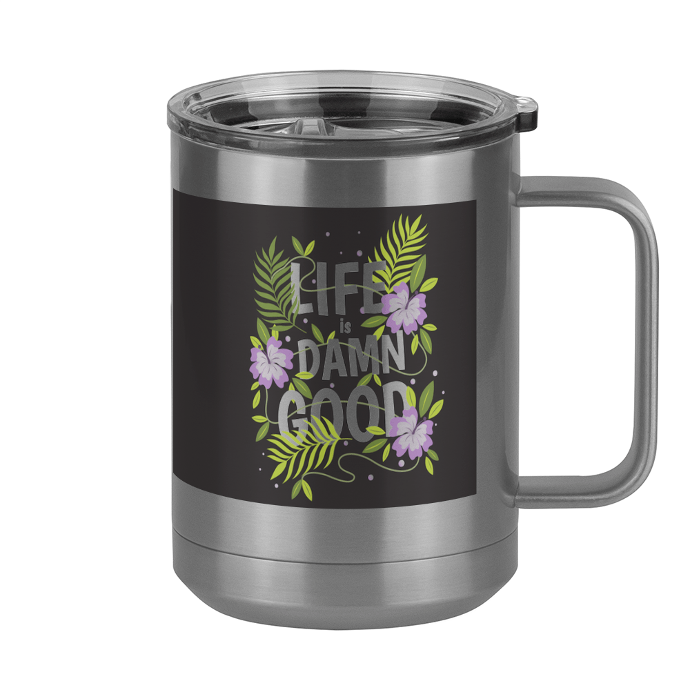 Life is Damn Good Coffee Mug Tumbler with Handle (15 oz) - Flowers - Right View