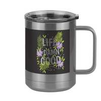 Thumbnail for Life is Damn Good Coffee Mug Tumbler with Handle (15 oz) - Flowers - Right View