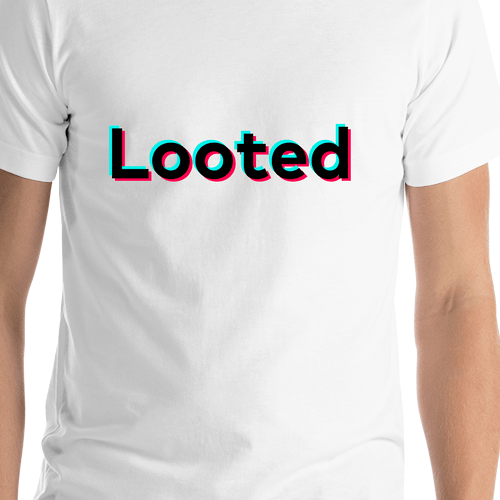 Looted T-Shirt - White - TikTok Trends - Shirt Close-Up View