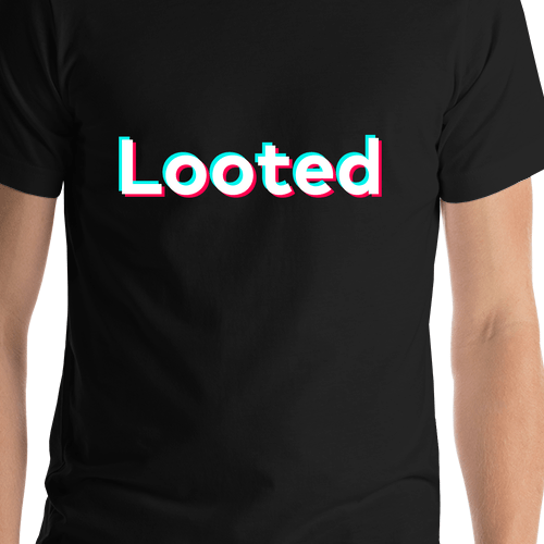 Looted T-Shirt - Black - TikTok Trends - Shirt Close-Up View