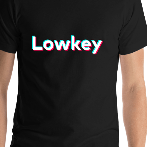 Lowkey T-Shirt - Black - TikTok Trends - Shirt Close-Up View