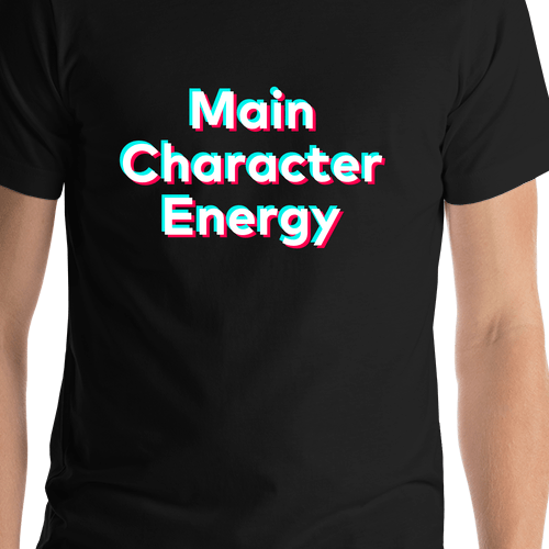 Main Character Energy T-Shirt - Black - TikTok Trends - Shirt Close-Up View