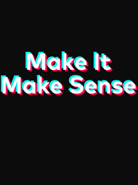Thumbnail for Make It Make Sense T-Shirt - Black - TikTok Trends - Decorate View
