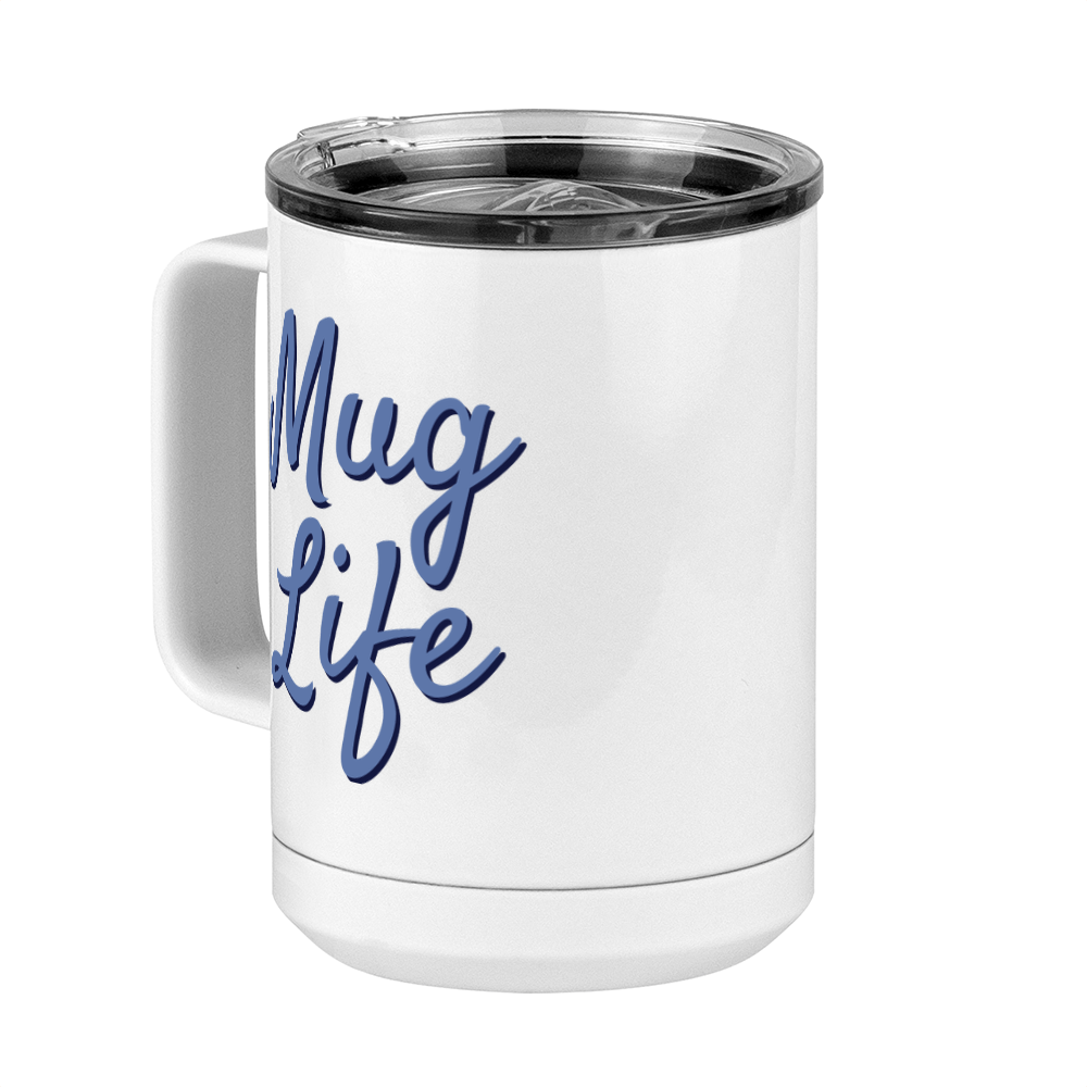 Mug Life Coffee Mug Tumbler with Handle (15 oz) - Front Left View