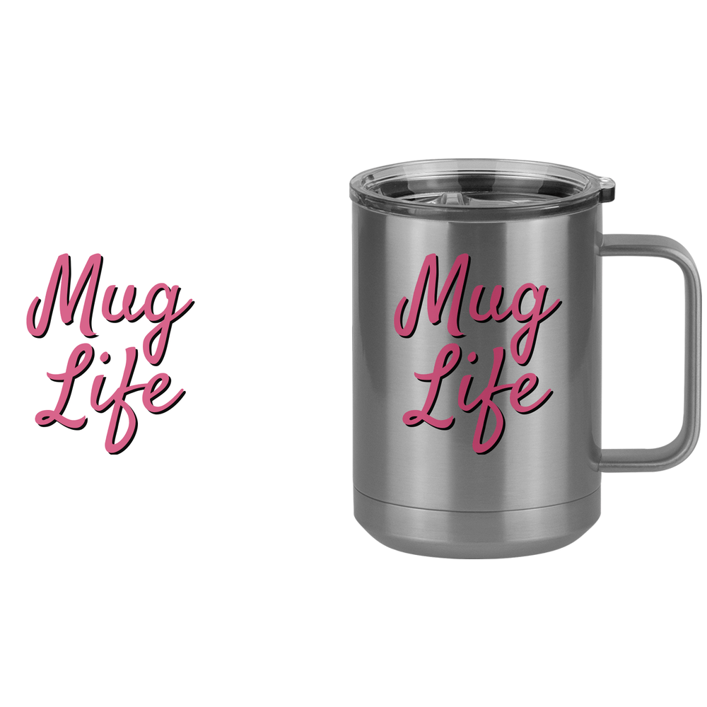 Mug Life Coffee Mug Tumbler with Handle (15 oz) - Design View
