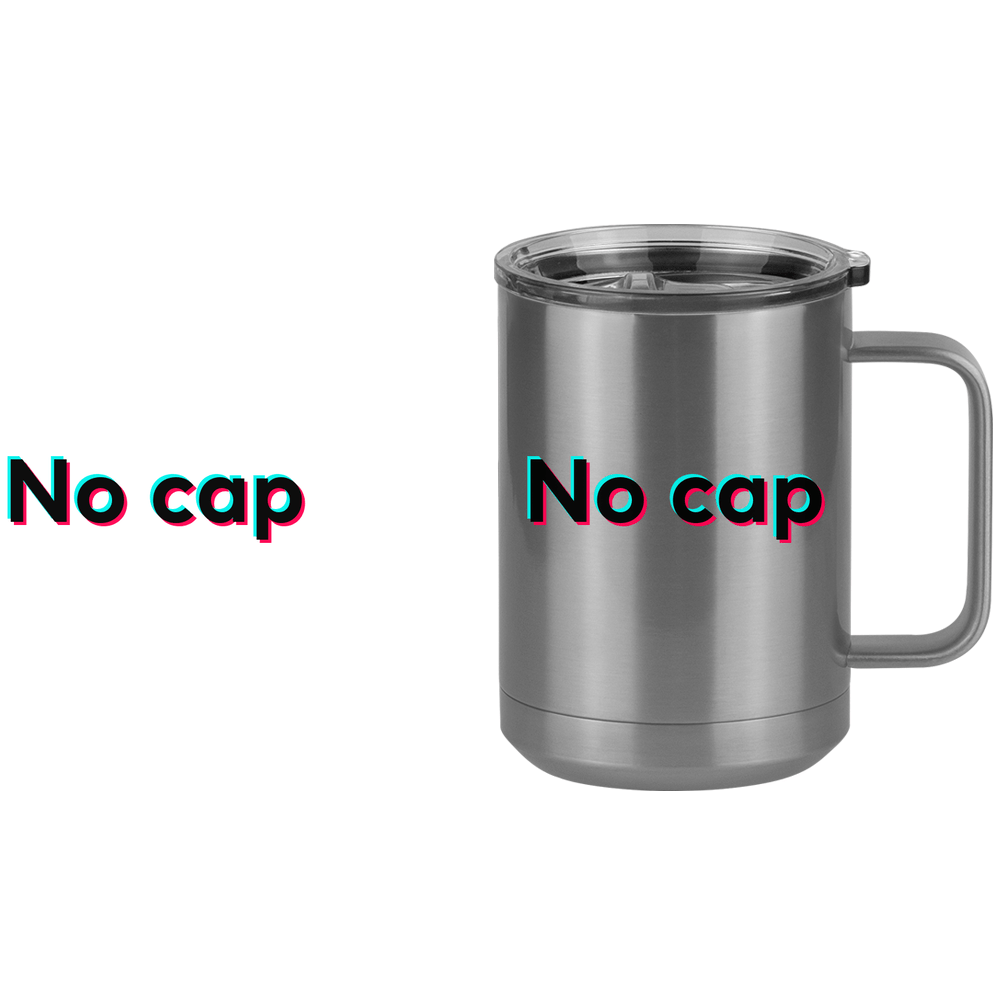 No Cap Coffee Mug Tumbler with Handle (15 oz) - TikTok Trends - Design View