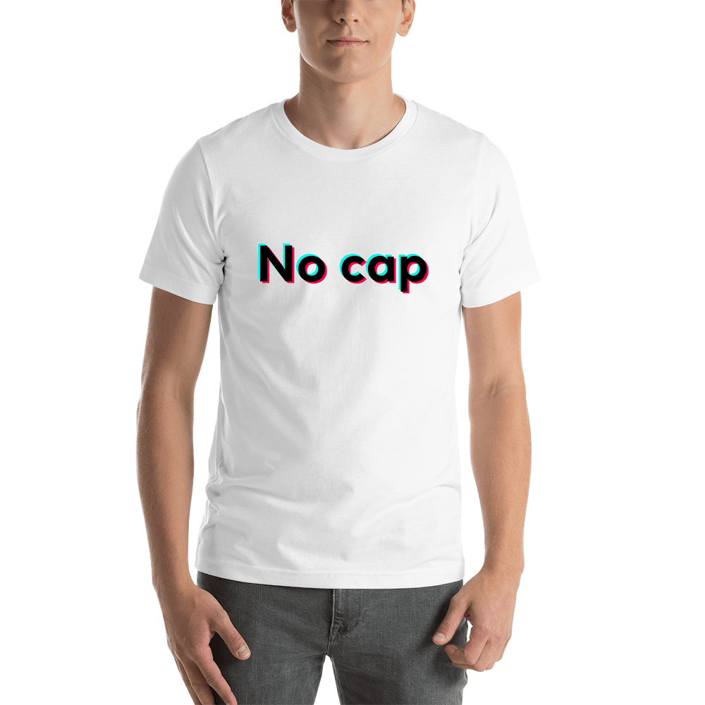 No cap T-Shirt - White - TikTok Trends - Shirt View