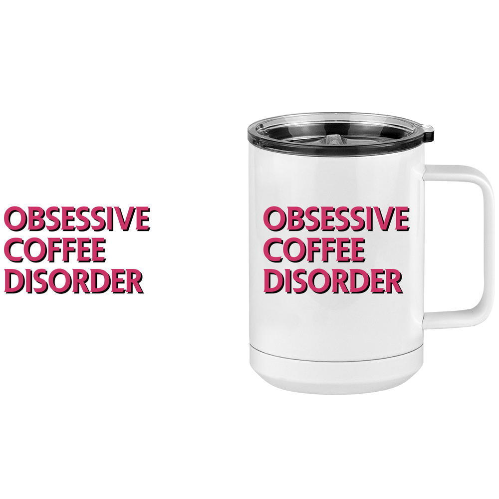 Obsessive Coffee Disorder Coffee Mug Tumbler with Handle (15 oz) - Design View