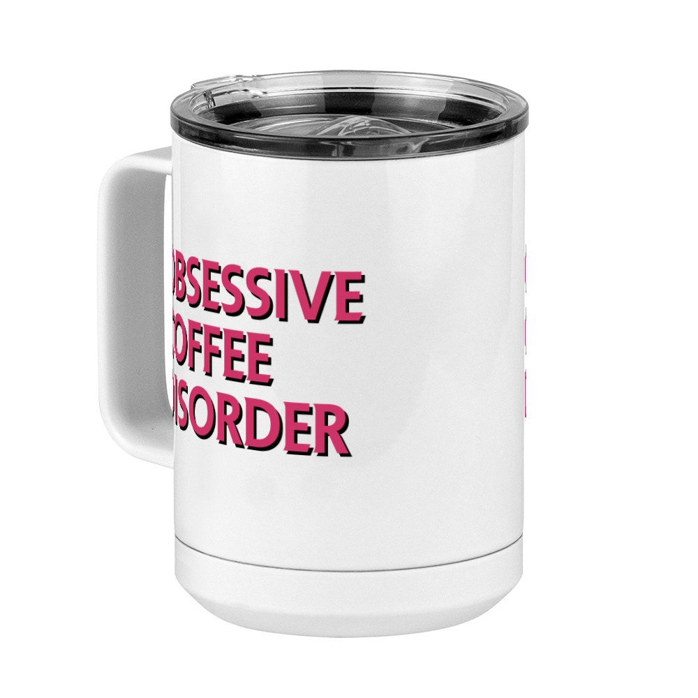 Obsessive Coffee Disorder Coffee Mug Tumbler with Handle (15 oz) - Front Left View