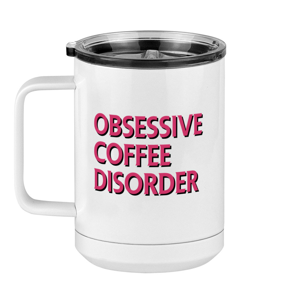 Obsessive Coffee Disorder Coffee Mug Tumbler with Handle (15 oz) - Left View