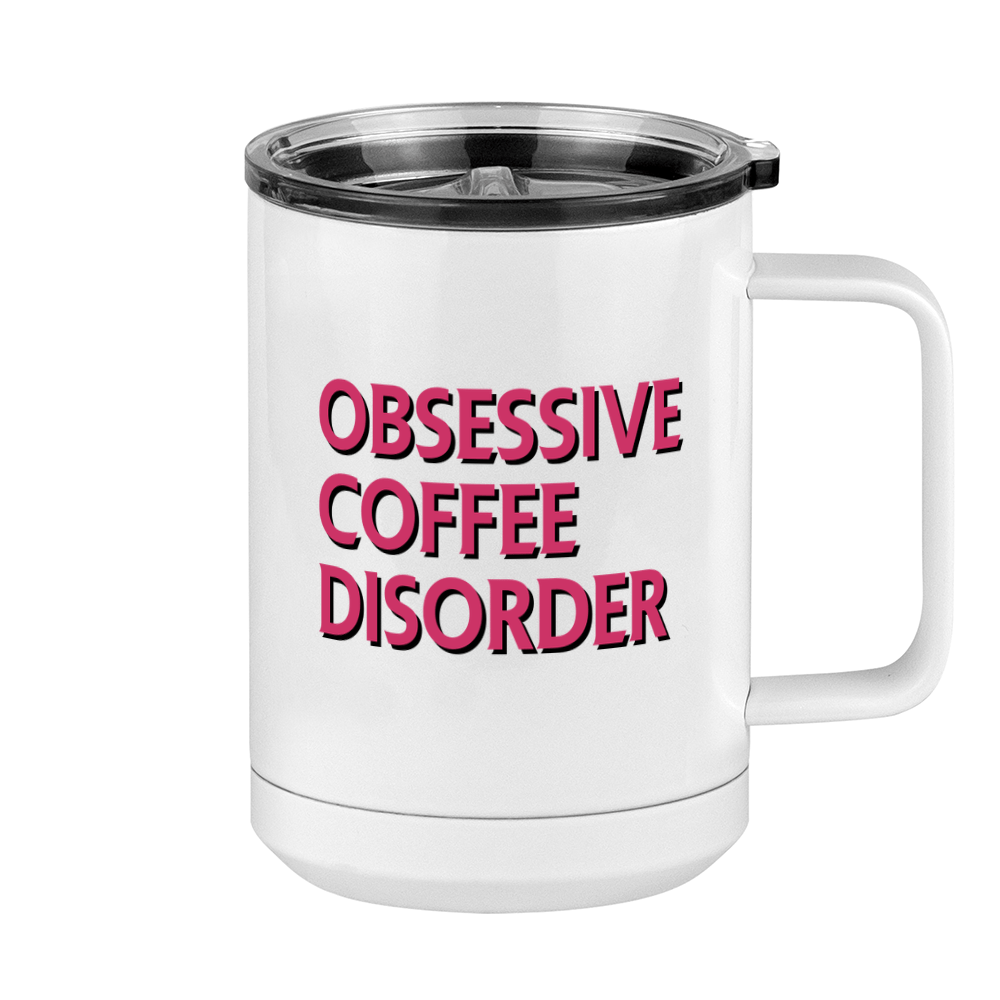 Obsessive Coffee Disorder Coffee Mug Tumbler with Handle (15 oz) - Right View