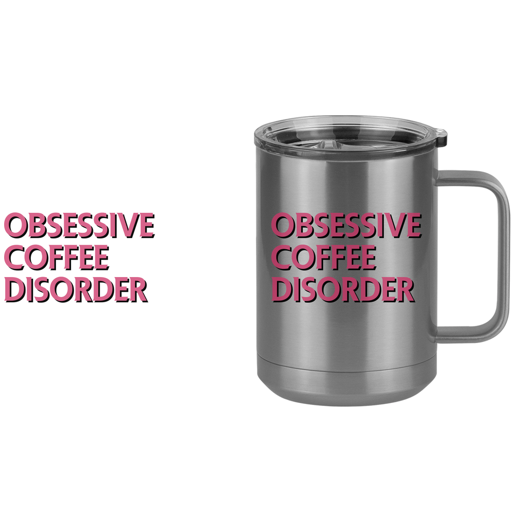 Obsessive Coffee Disorder Coffee Mug Tumbler with Handle (15 oz) - Design View