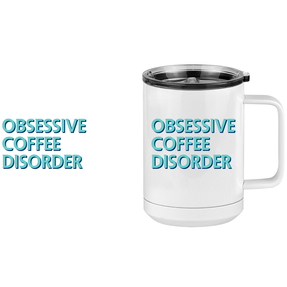Obsessive Coffee Disorder Coffee Mug Tumbler with Handle (15 oz) - Design View