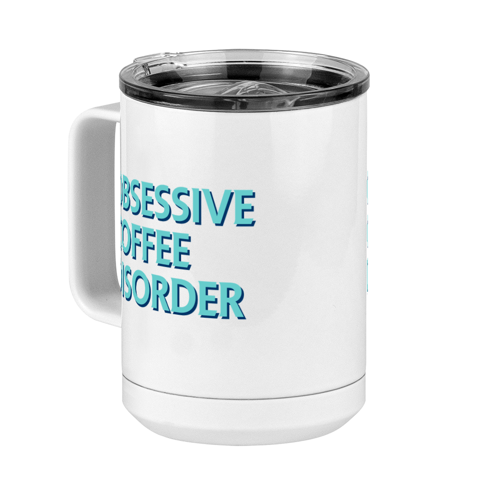 Obsessive Coffee Disorder Coffee Mug Tumbler with Handle (15 oz) - Front Left View