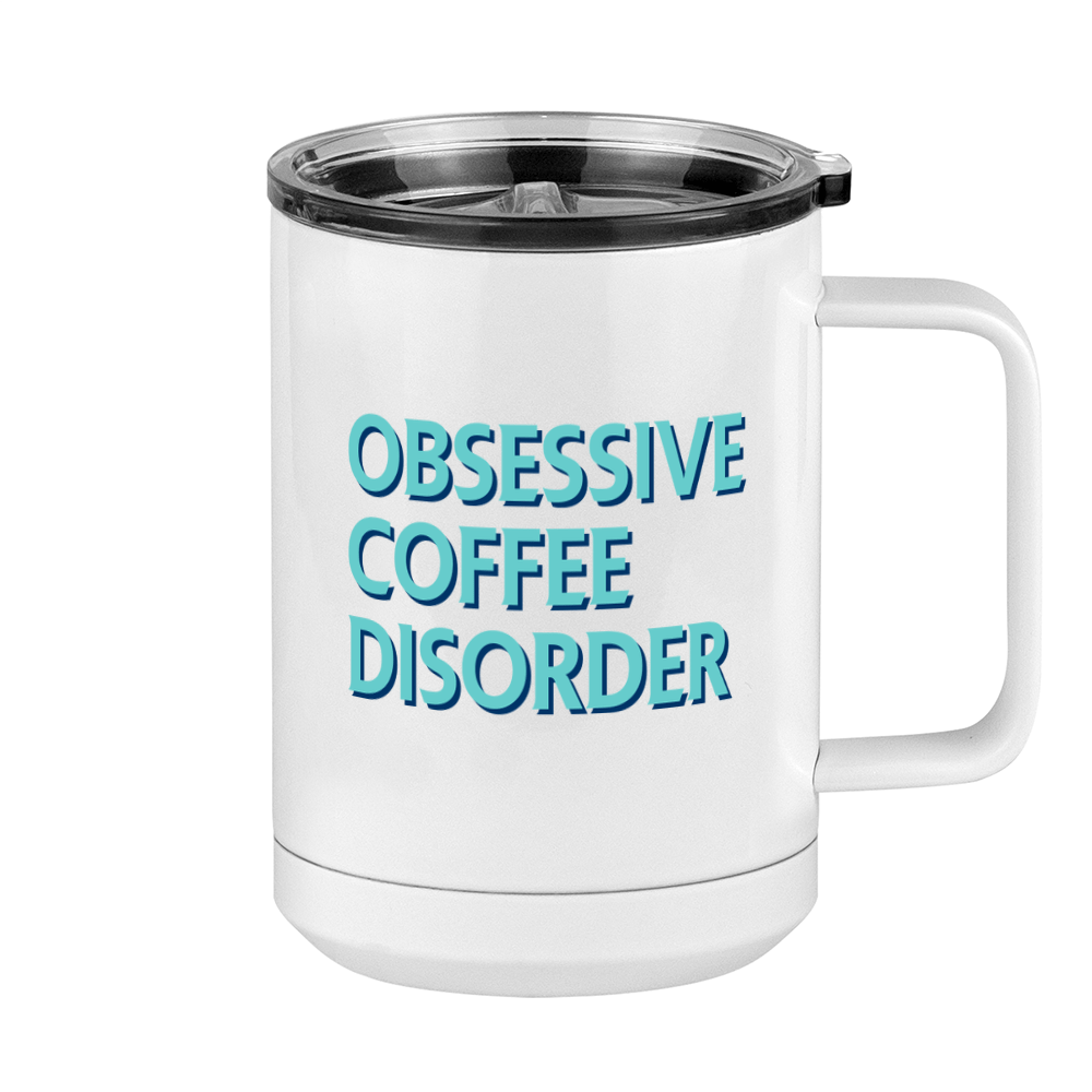 Obsessive Coffee Disorder Coffee Mug Tumbler with Handle (15 oz) - Right View
