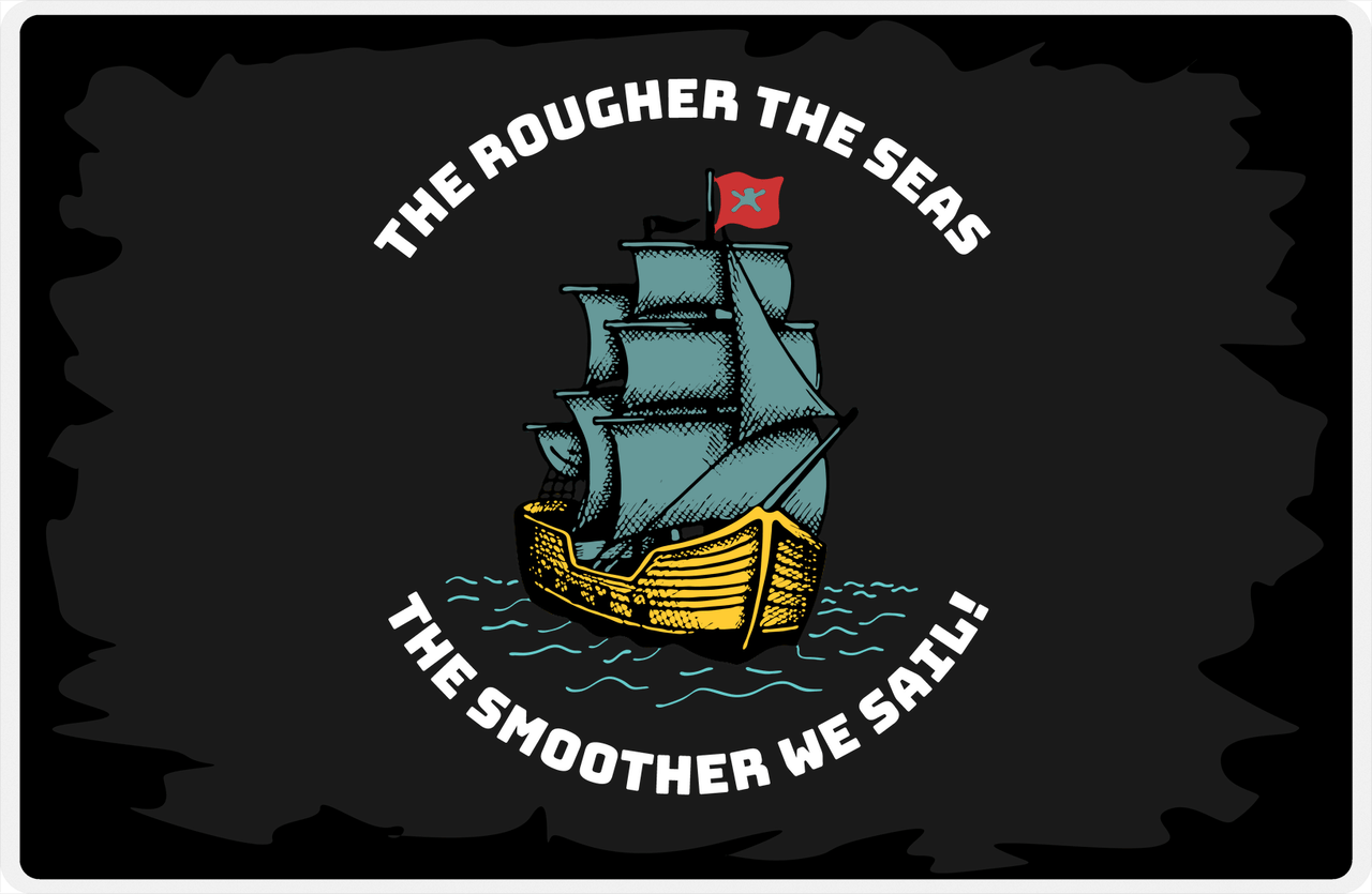 Pirates Placemat - The Rougher The Seas -  View