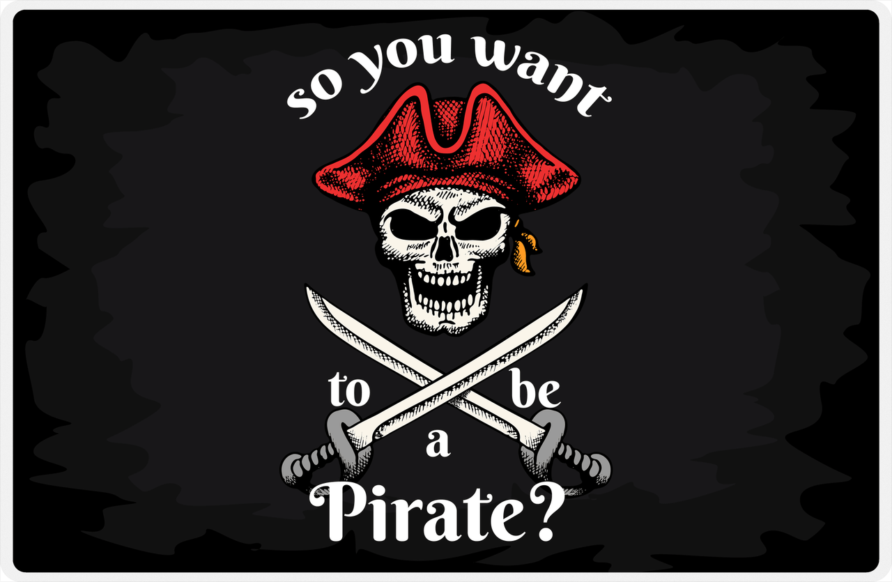 Pirates Placemat - Black Background - So You Want to be a Pirate -  View