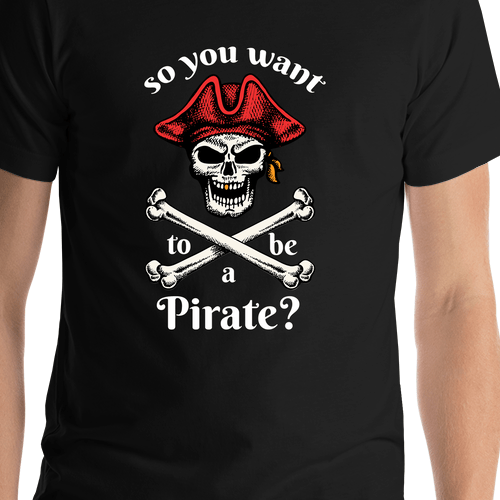 Pirates T-Shirt - Black - So You Want To Be A Pirate - Crossbones - Shirt Close-Up View