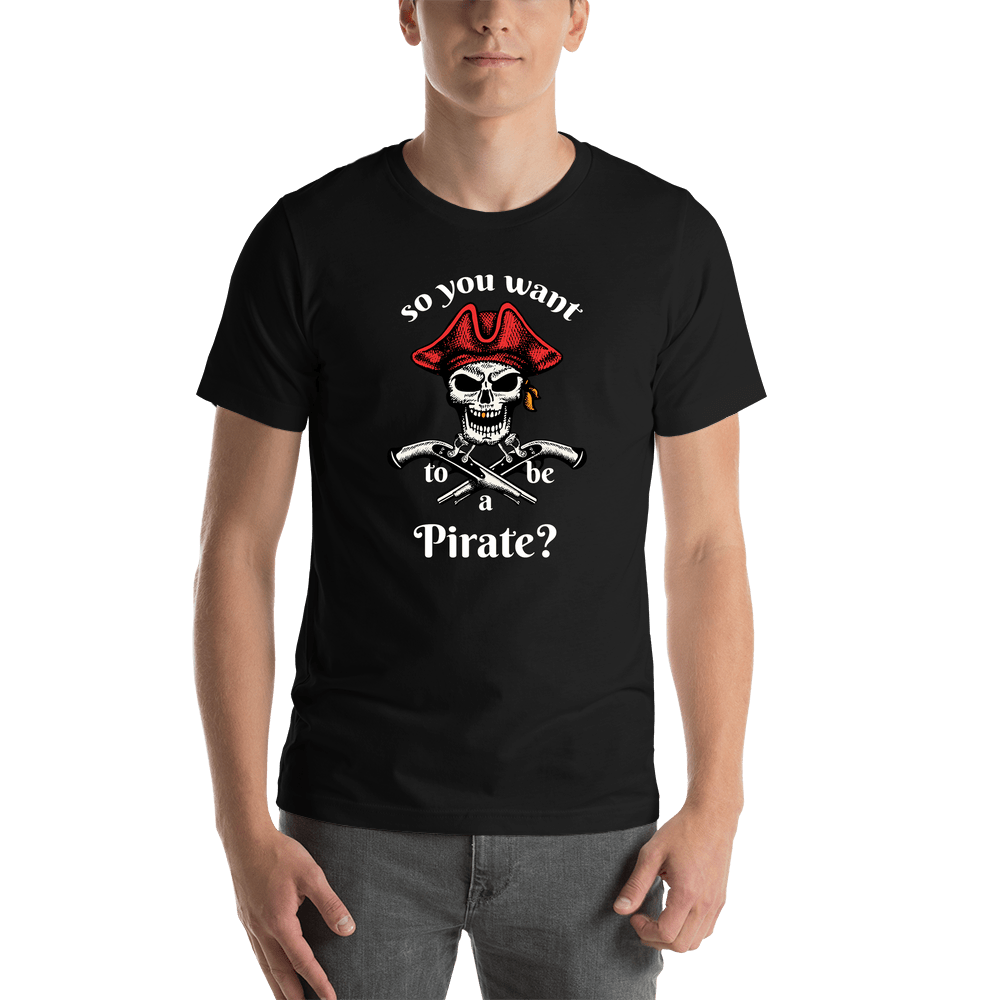 Pirates T-Shirt - Black - So You Want To Be A Pirate - Arms - Shirt View