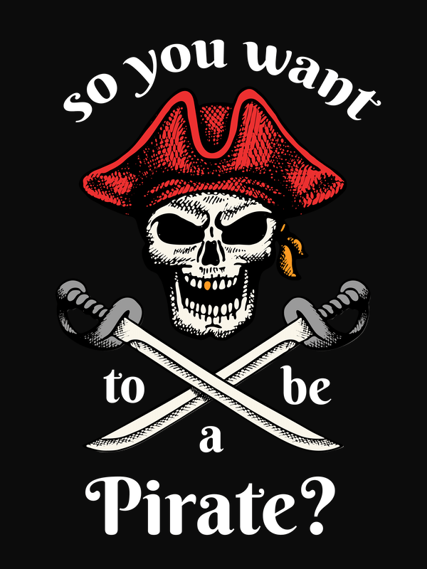 Pirates T-Shirt - Black - So You Want To Be A Pirate - Swords Down - Decorate View