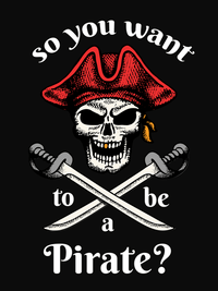 Thumbnail for Pirates T-Shirt - Black - So You Want To Be A Pirate - Swords Down - Decorate View