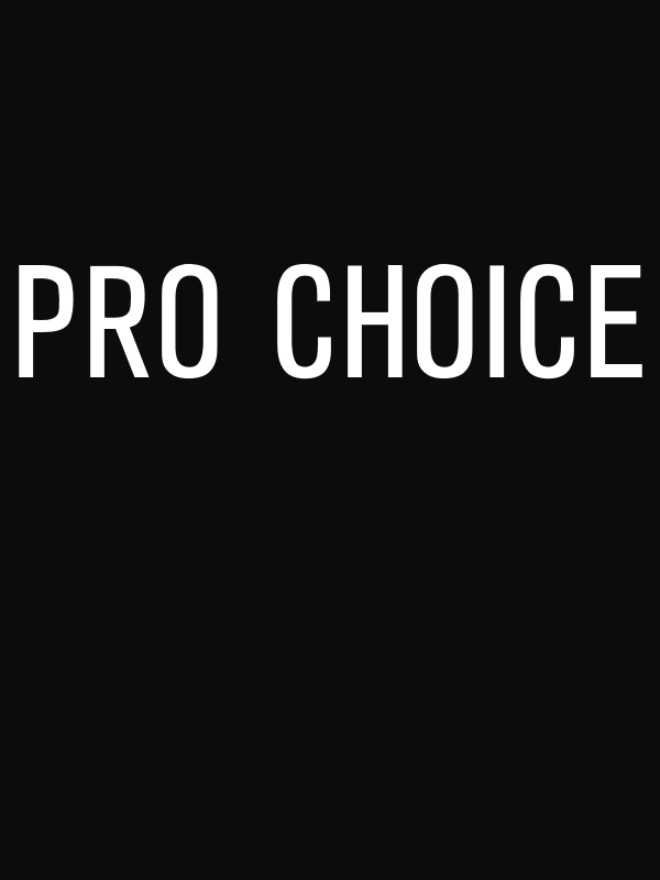 Pro Choice T-Shirt - Black - Decorate View