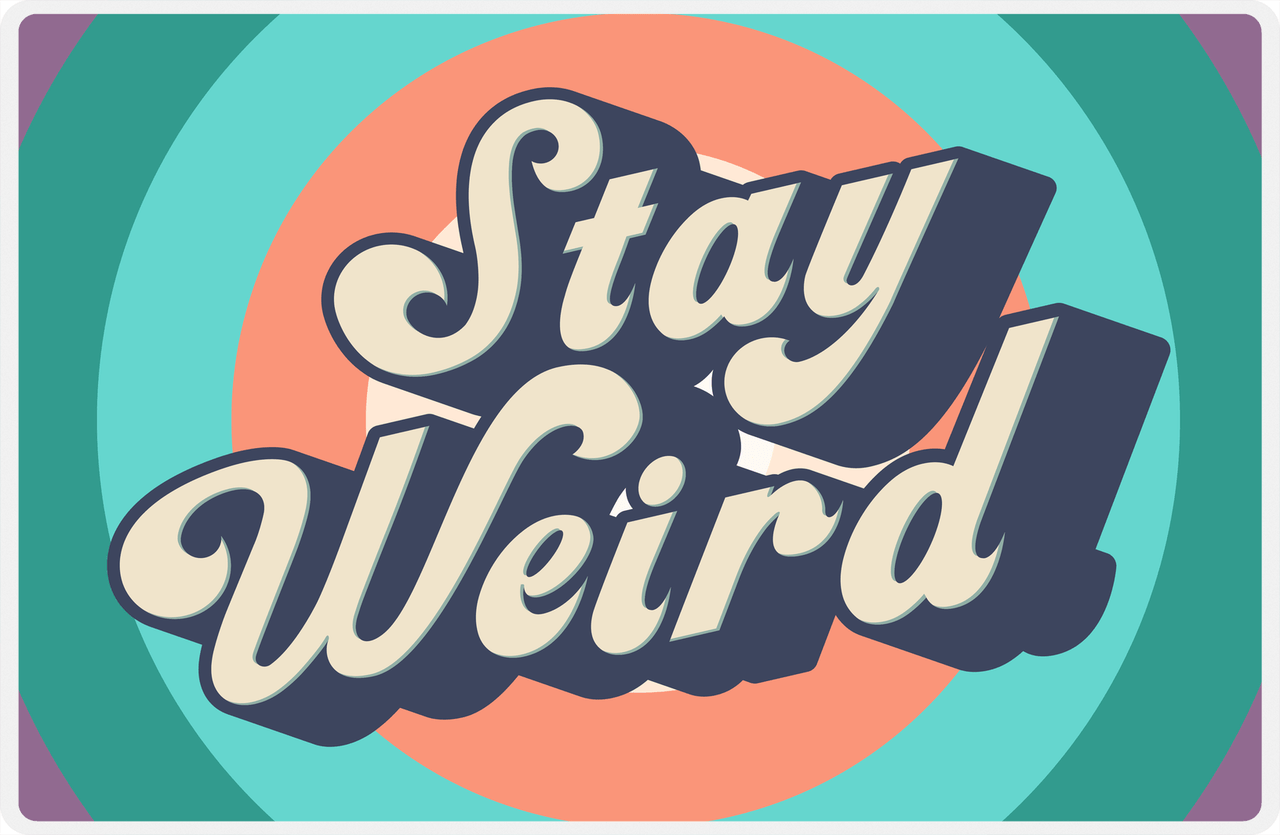 Retro Placemat - Stay Weird -  View