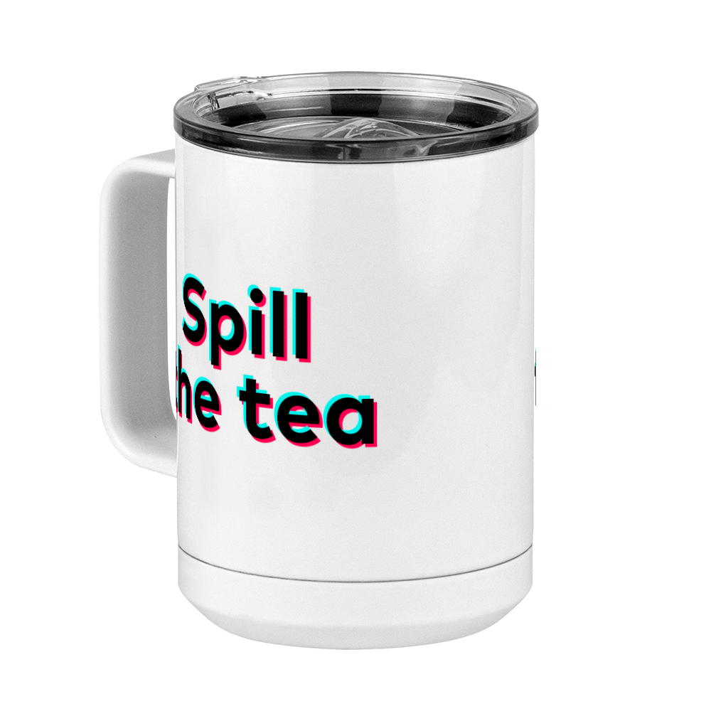 Spill The Tea Coffee Mug Tumbler with Handle (15 oz) - TikTok Trends - Front Left View