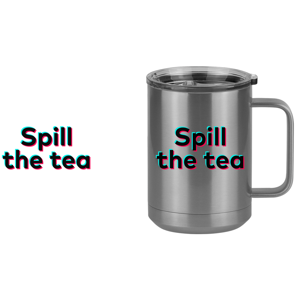 Spill The Tea Coffee Mug Tumbler with Handle (15 oz) - TikTok Trends - Design View