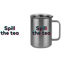 Thumbnail for Spill The Tea Coffee Mug Tumbler with Handle (15 oz) - TikTok Trends - Design View