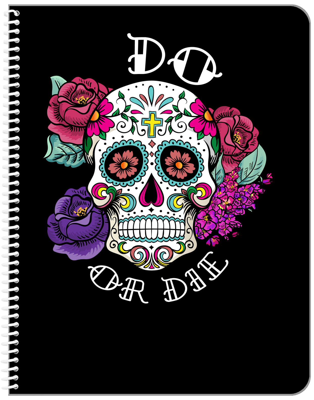 Sugar Skulls Notebook - Do or Die - Front View