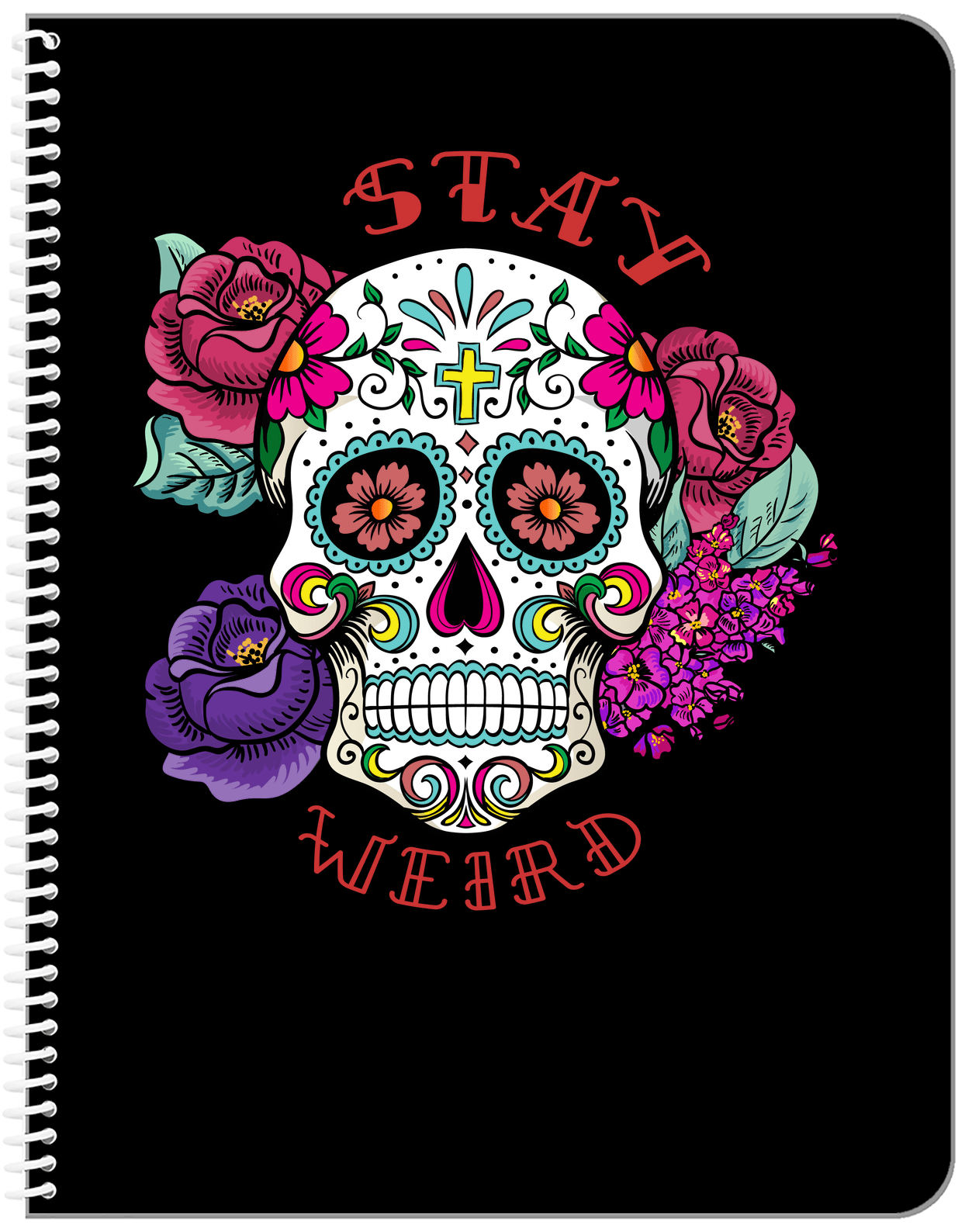Sugar Skulls Notebook - Stay Weird - Front View