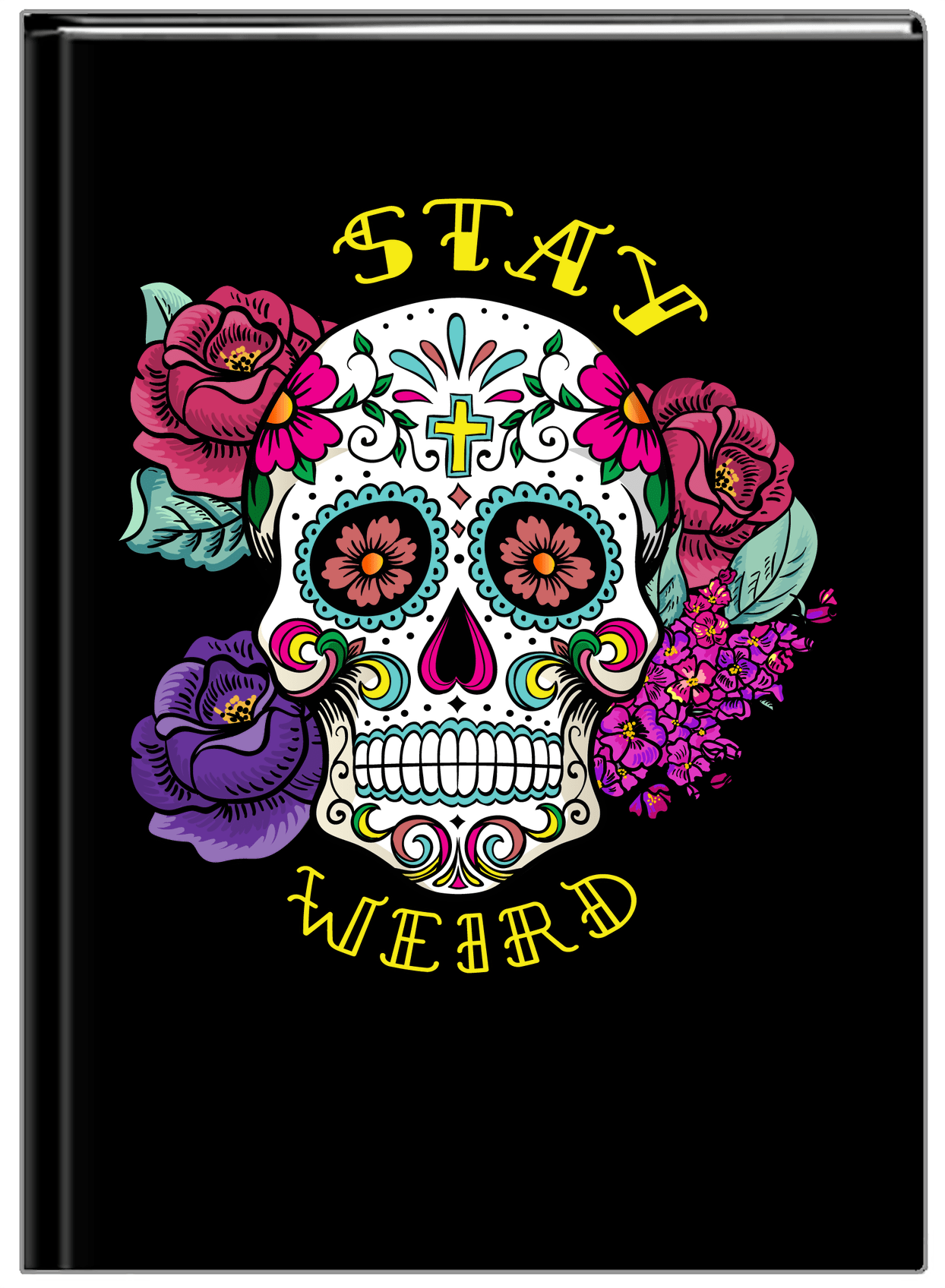 Sugar Skulls Journal - Stay Weird - Front View