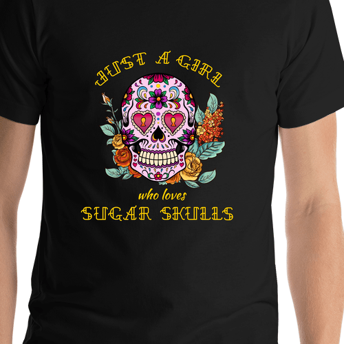 Sugar Skull T-Shirt - Black - Just a Girl Who Loves Sugar Skulls - Shirt Close-Up View