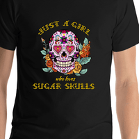 Thumbnail for Sugar Skull T-Shirt - Black - Just a Girl Who Loves Sugar Skulls - Shirt Close-Up View