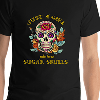Thumbnail for Sugar Skull T-Shirt - Black - Just a Girl Who Loves Sugar Skulls - Shirt Close-Up View