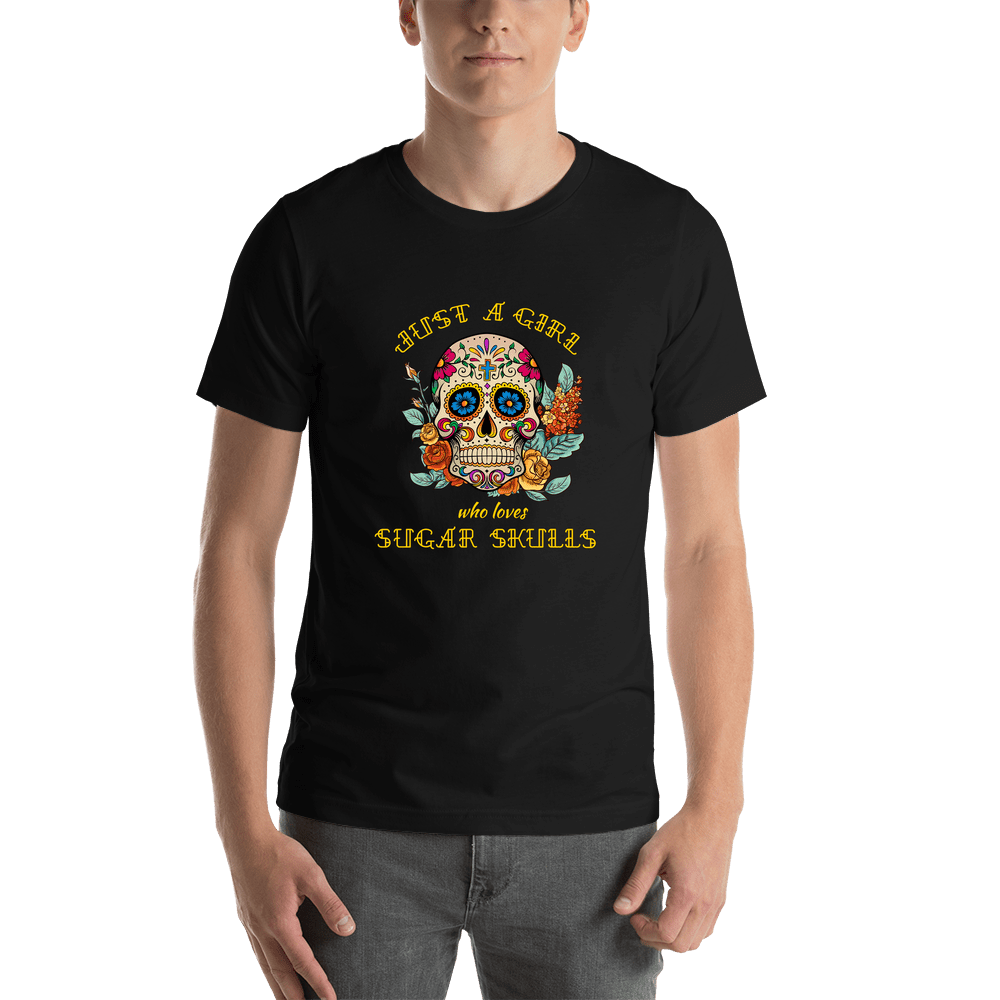 Sugar Skull T-Shirt - Black - Just a Girl Who Loves Sugar Skulls - Shirt View