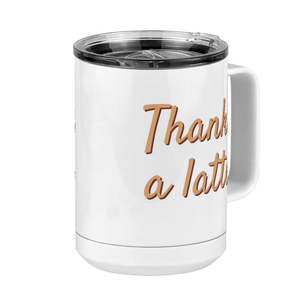 Thanks A Latte Coffee Mug Tumbler with Handle (15 oz) - Front Right View