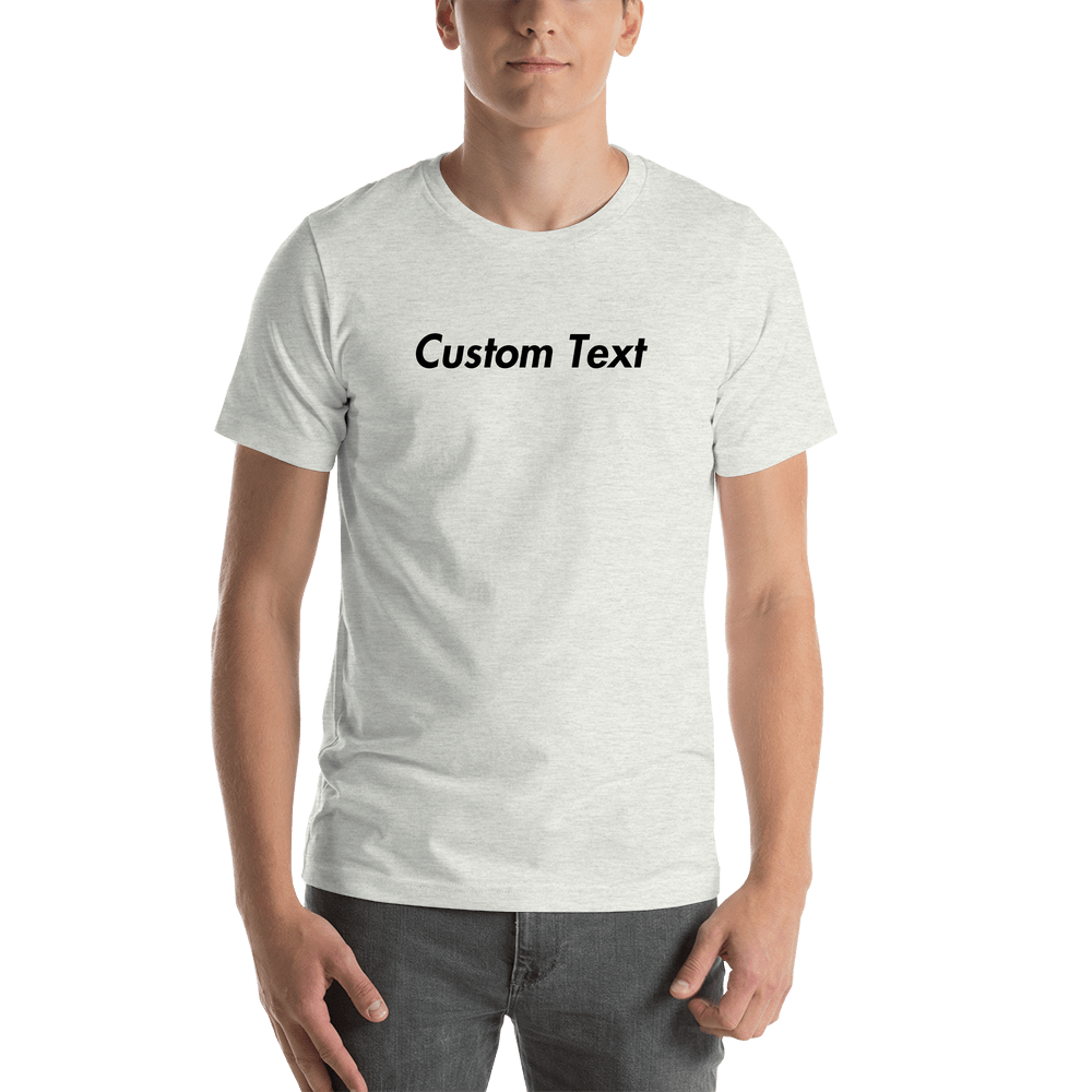 Personalized T-Shirt - Ash - Your Custom Text - Shirt View